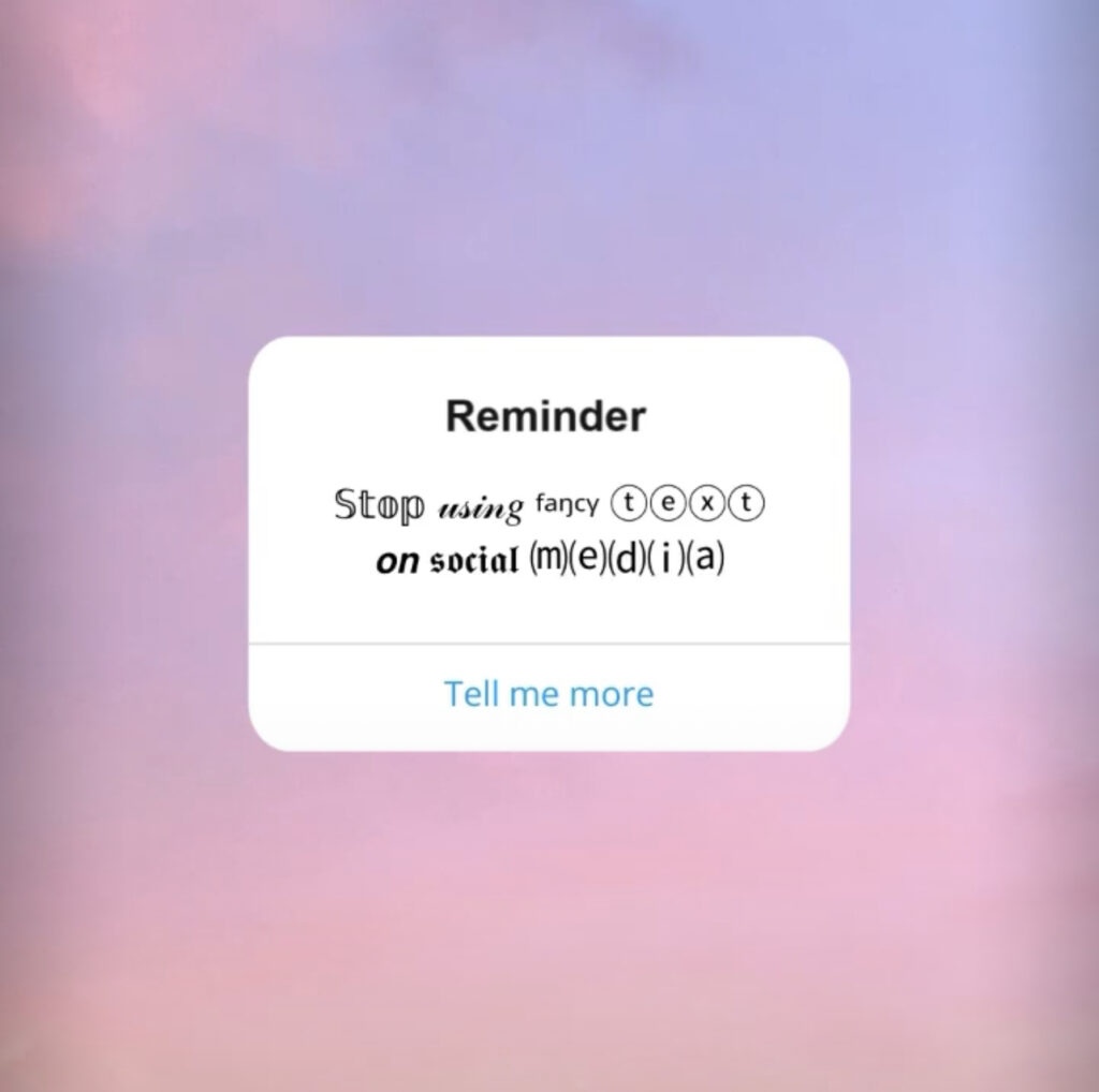 Mock up of a mobile reminder that says "stop using fancy text on social media"