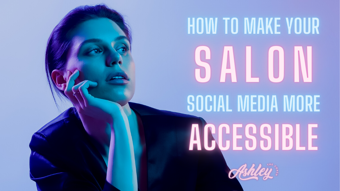 graphic of young woman in blue and pink light with text "how to make your salon social media more accessible"